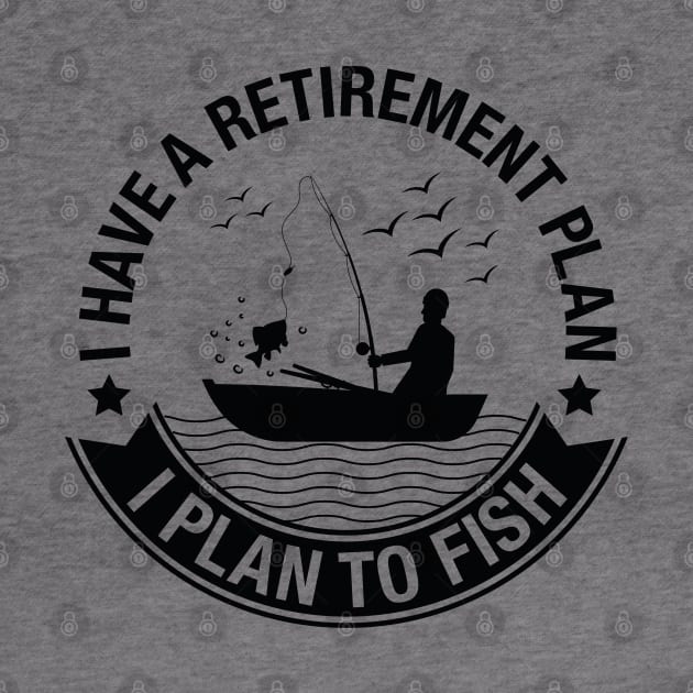 Retirement Plan Fishing by LuckyFoxDesigns